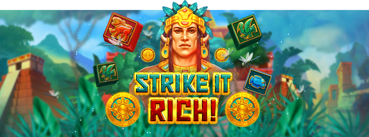 Strike it Rich!